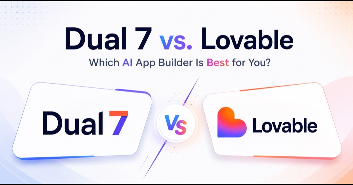 Side-by-side comparison of the Dual7 and Lovable AI app builders